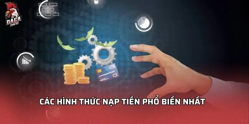 cac-hinh-thuc-nap-tien-pho-bien-nhat