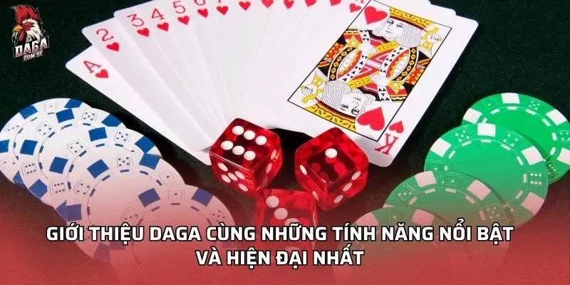 gioi-thieu-daga-cung-nhung-tinh-nang-noi-bat