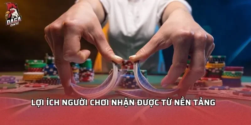 loi-ich-nguoi-choi-nhan-duoc-tu-nen-tang