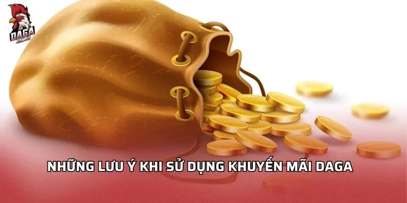 nhung-luu-y-khi-su-dung-khuyen-mai-daga