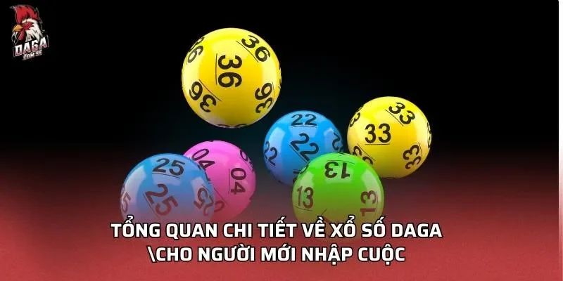 tong-quan-chi-tiet-ve-xo-so-daga
